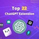 Top 22 ChatGPT Extension miễn phí và tốt nhất hiện nay