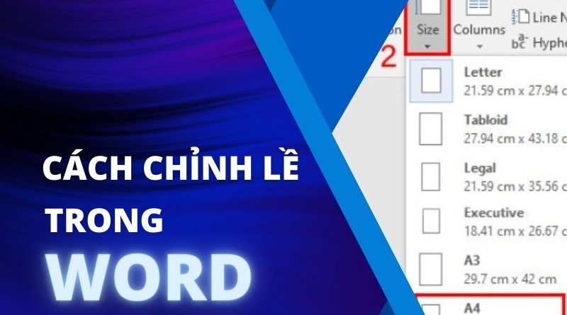 Cách chỉnh lề trong Word cực chuẩn, chi tiết và dễ hiểu