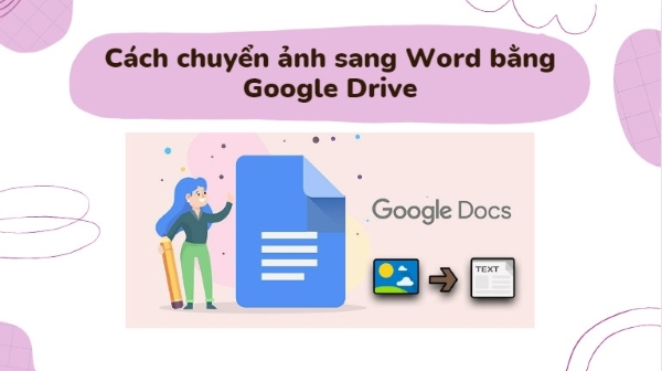 chuyển ảnh sang word bằng google drive