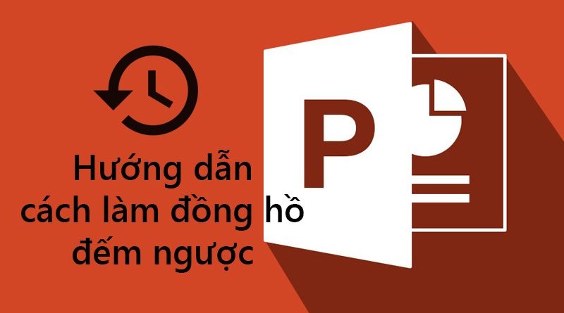 Cách tạo đồng hồ đếm ngược trong PowerPoint