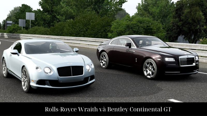 rolls royce wraith và bentley continental gt